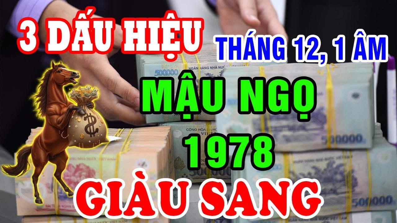 Gia Tiên Báo Lộc Tháng 12, 1 Âm 3 Dấu Hiệu Tuổi Mậu Ngọ 1978 Nhận Lộc Cực Lớn Tiền Về Ùn Ùn