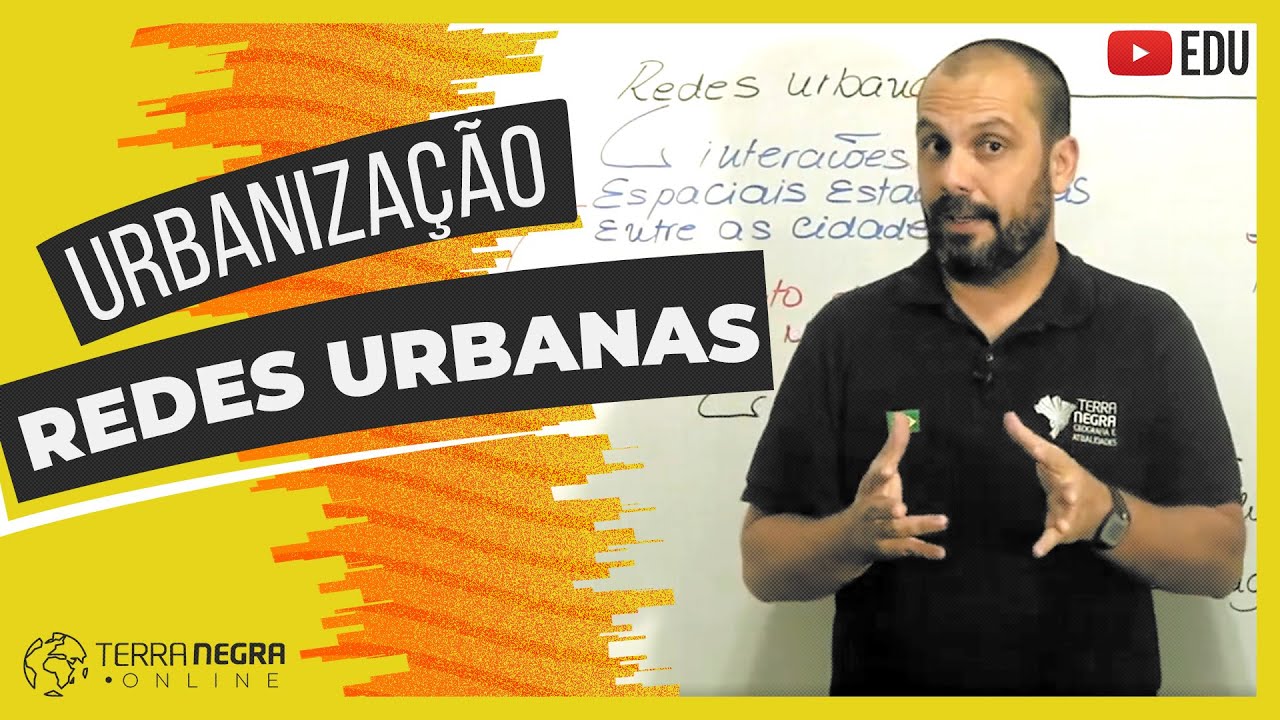 Urbanização - Redes Urbanas