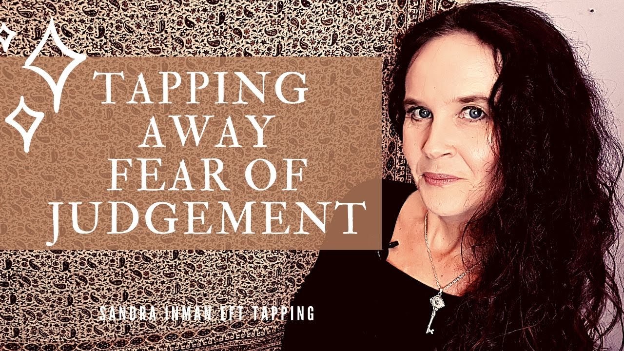 Tapping Away the Fear of Judgement