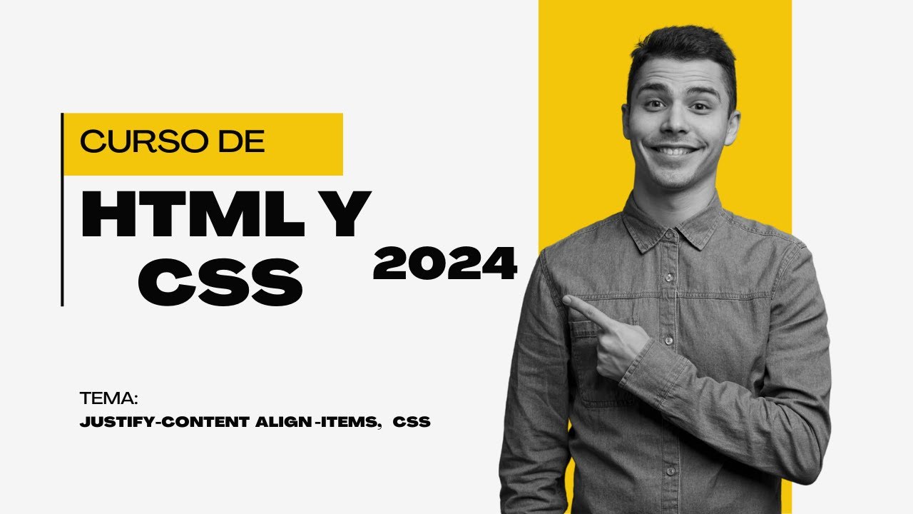 Justify-Content, Align-Itens CSS - Curso de HTML y CSS 2024