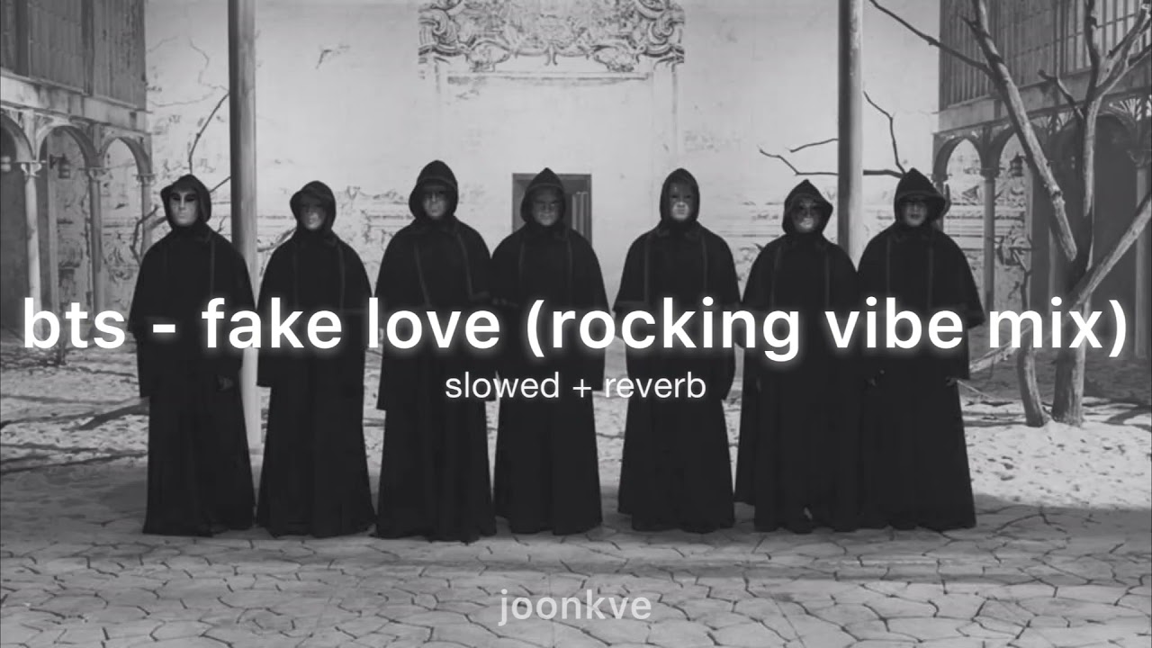 bts - fake love [ rocking vibe mix ] ( slowed + reverb )