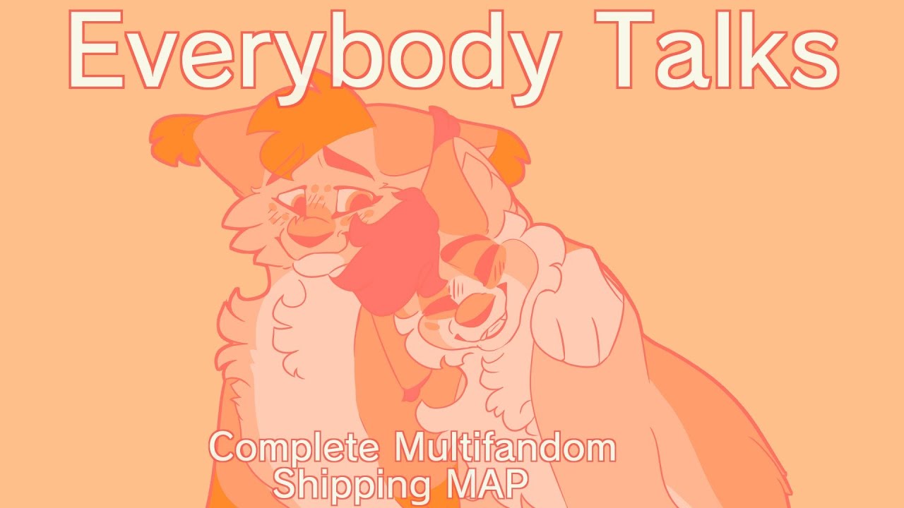 【Everybody Talks | COMPLETE MULTIFANDOM SHIPPING MAP】