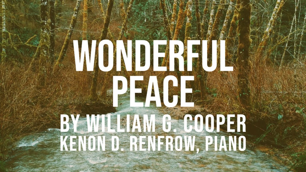Wonderful Peace, by William G. Cooper, Kenon D. Renfrow, piano