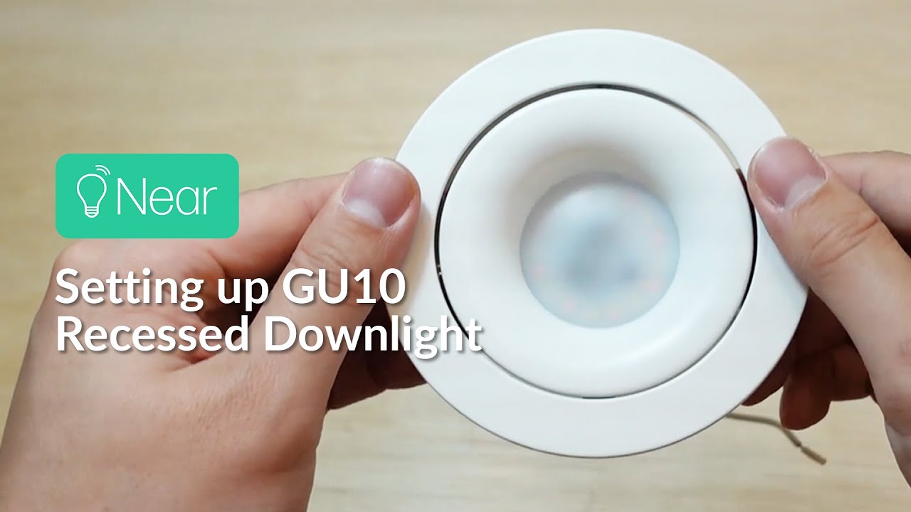 How to set up the Near GU10 Recessed Downlight