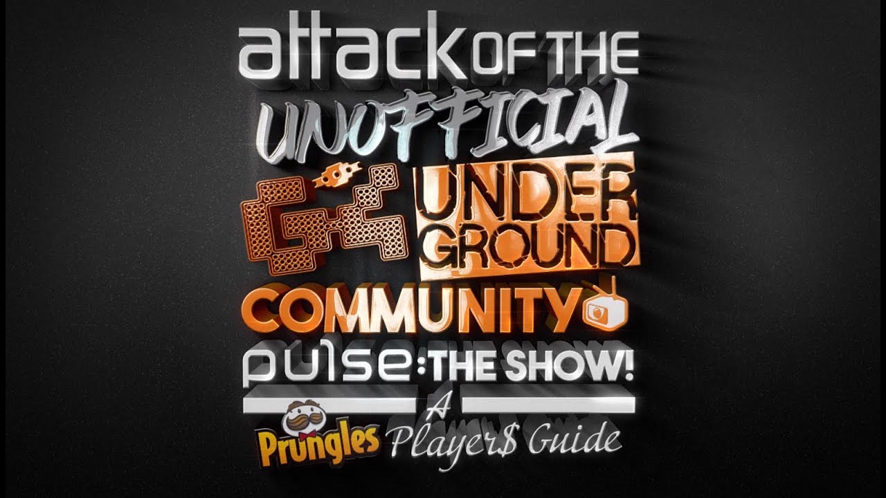 [Ep 00] Attack of the Unofficial G4 Underground Community Pulse: The Show! -A Prungles Player$ Guide