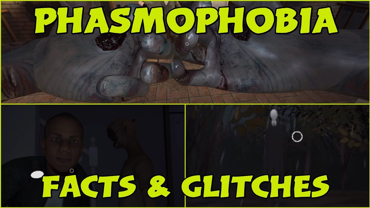 Phasmophobia Facts & Glitches