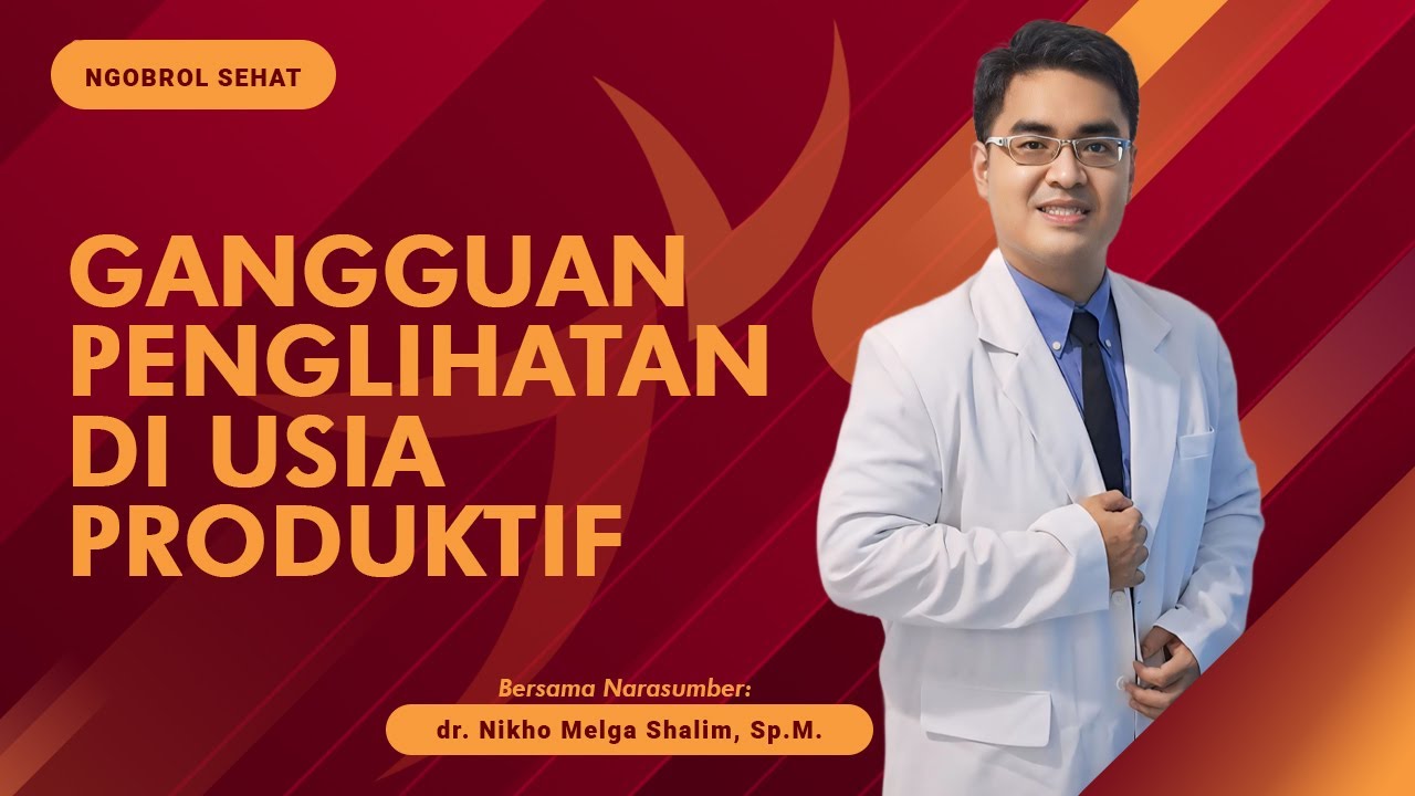 Gangguan Penglihatan di Usia Produktif | Ngobres (Ngobrol Sehat)