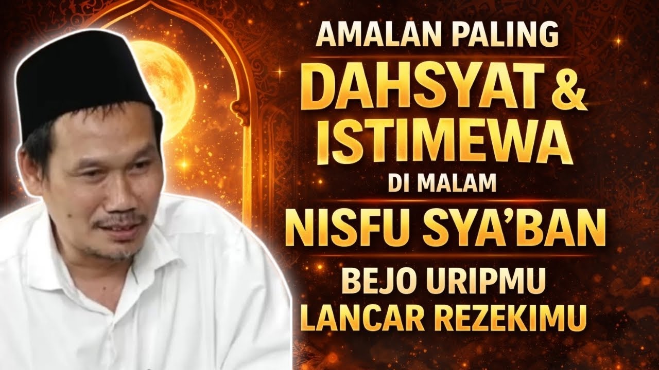 AMALAN PALING DAHSYAT & ISTIMEWA DI MALAM NISFU SYA'BAN BEJO URIPMU LANCAR REZEKIMU #gusbahaterbaru