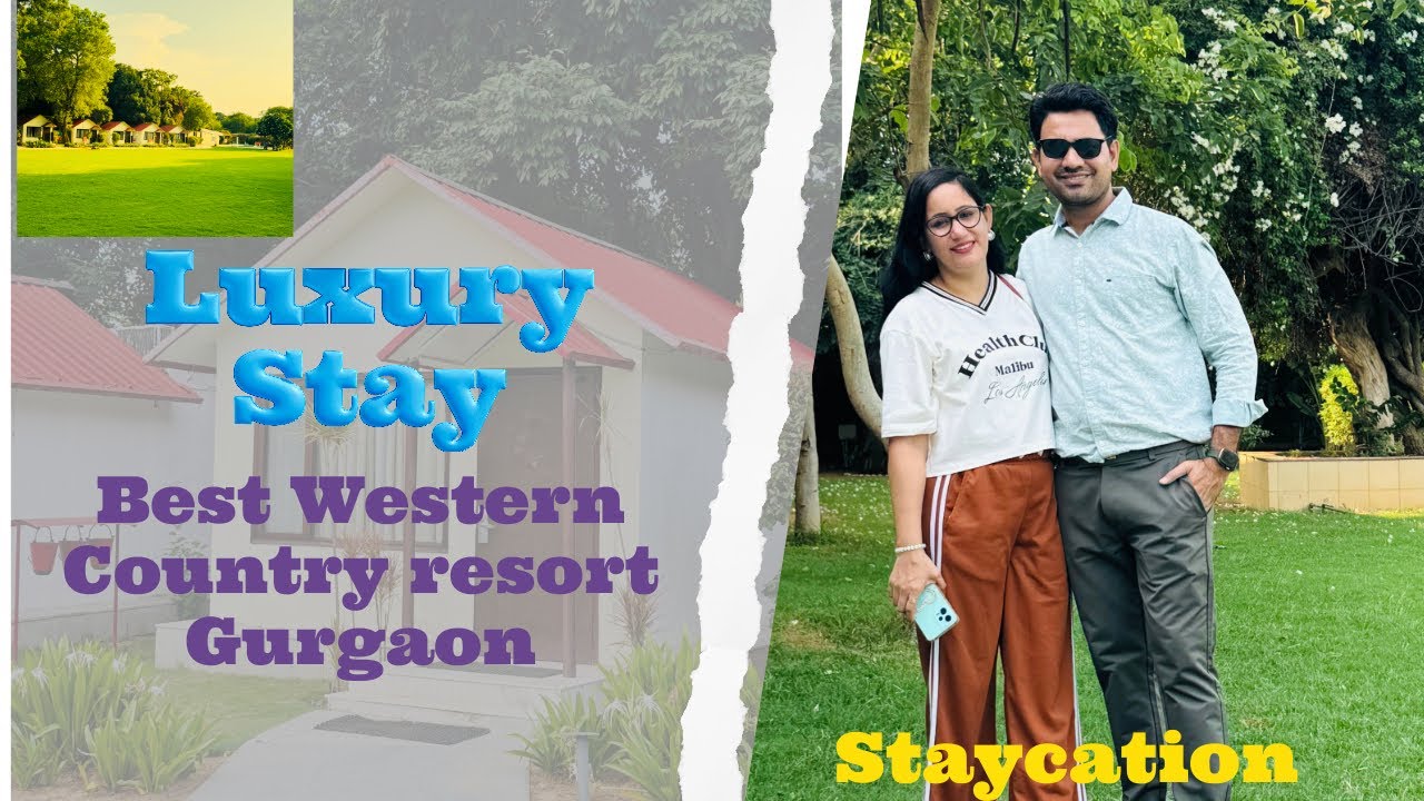 Best Western Country Club Resort Manesar Staycation Weekend Vibes  🏡✨