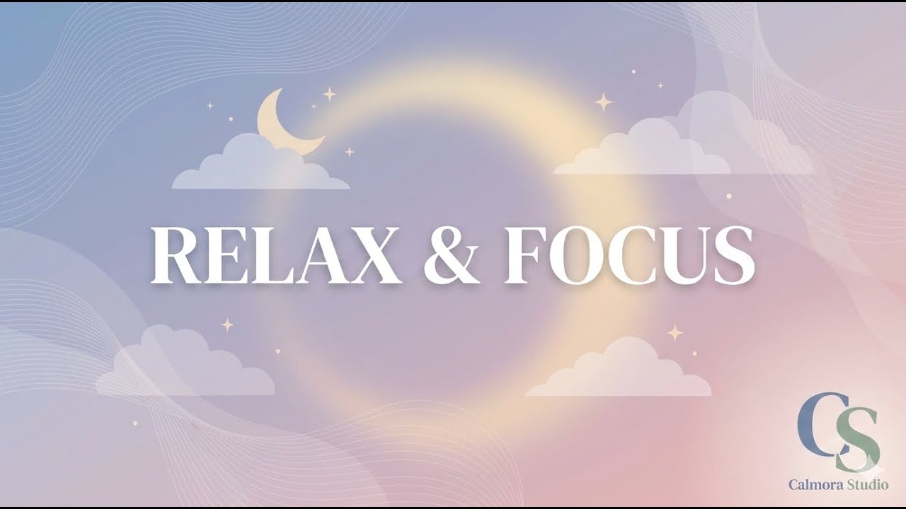 Relaxing Music for Cool Mind Calm & Focus | Calmora Studio