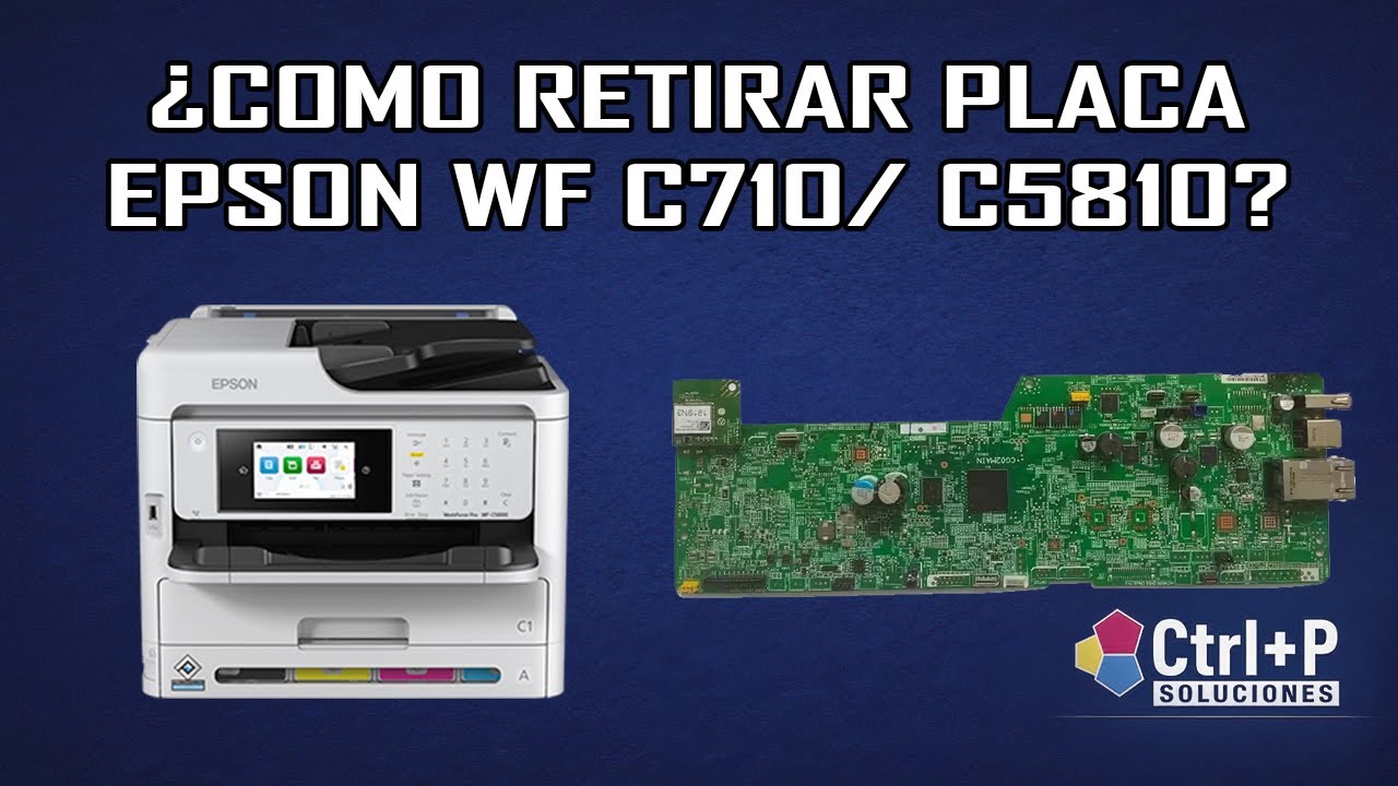 Cómo desmontar y montar la placa Epson WorkForce C5710 | Aplica para C5810 / C5390 / C5210