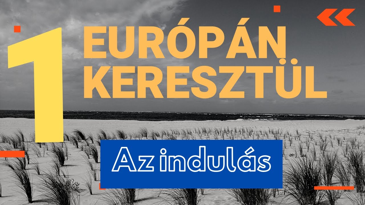 Európán keresztül -1. rész - Az indulás @szabokrisztian78