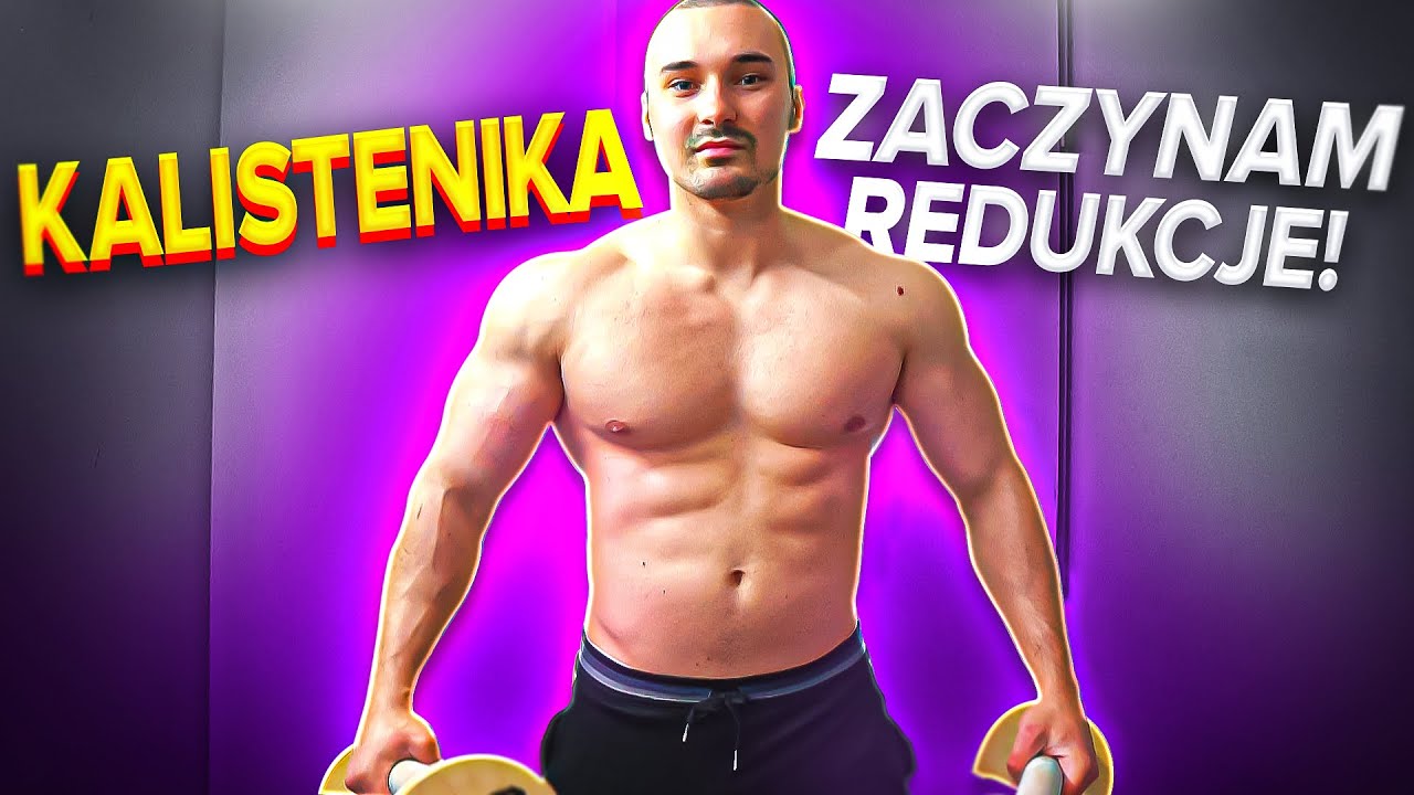 POWRÓT DO KALISTENIKI *POCZĄTEK REDUKCJI*