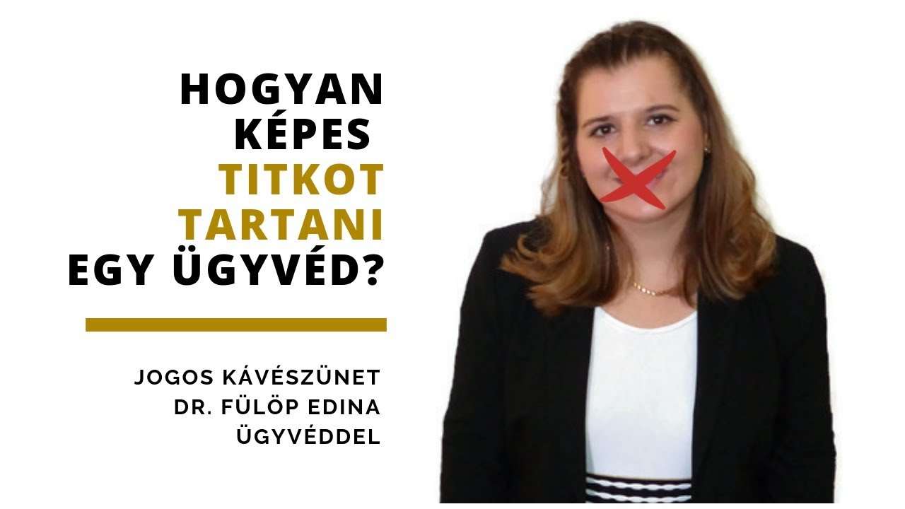 Hogyan képes titkot tartani egy ügyvéd? - Jogos kávészünet dr. Fülöp Edina ügyvéddel