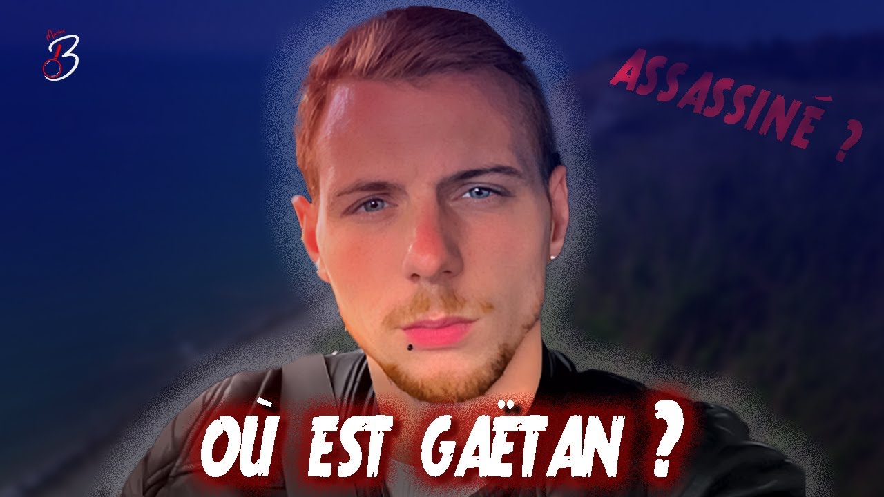 LA DISPARITION MYSTÉRIEUSE DE GAËTAN MONTIER - APPEL À TÉMOINS