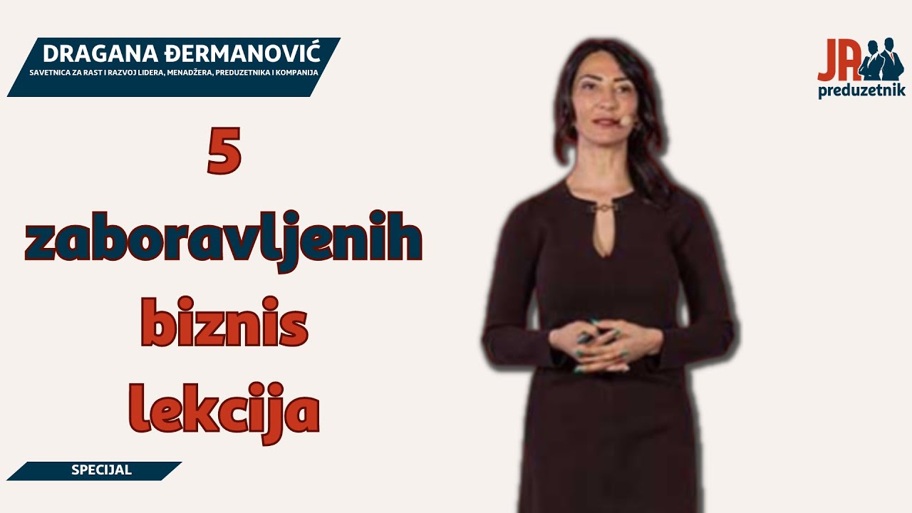 Dragana Đermanović, Zaboravljene lekcije biznisa - Ja, Preduzetnik (specijal)