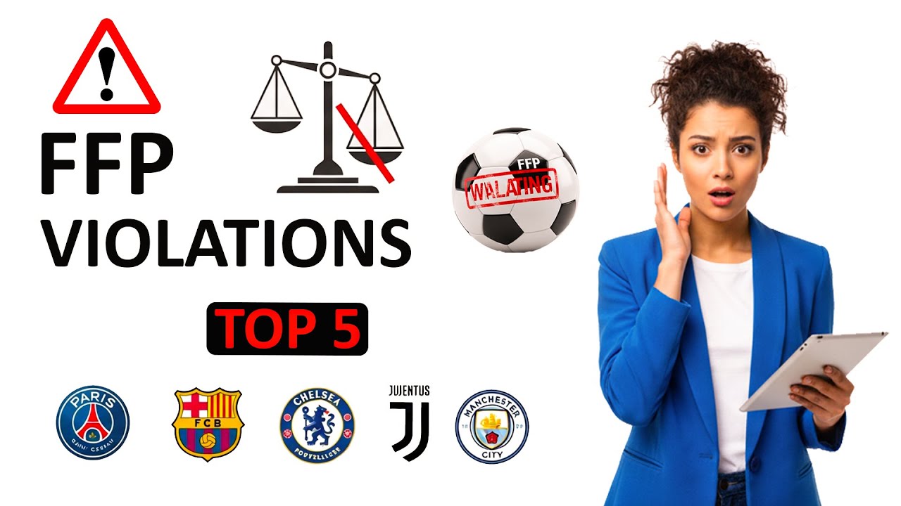 Top 5 Biggest FFP Violations in Football History