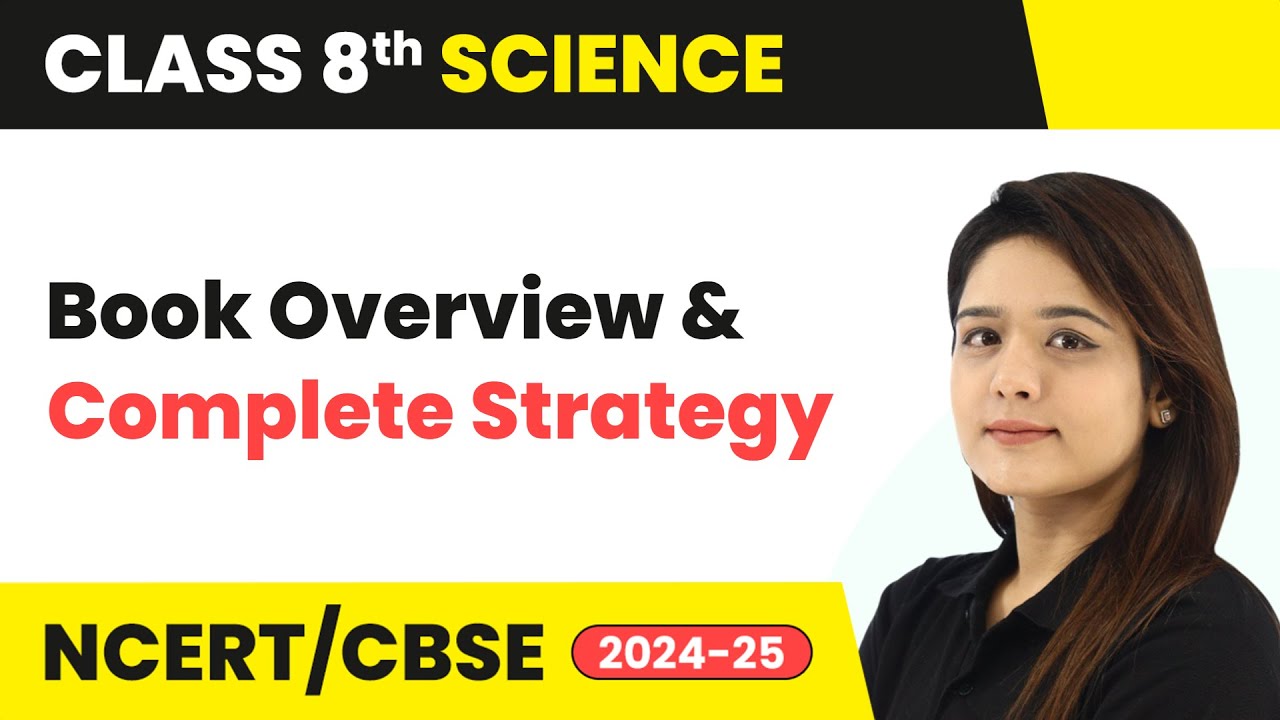 Class 8 Science - Book Overview and Complete Strategy | CBSE/NCERT 2024-25