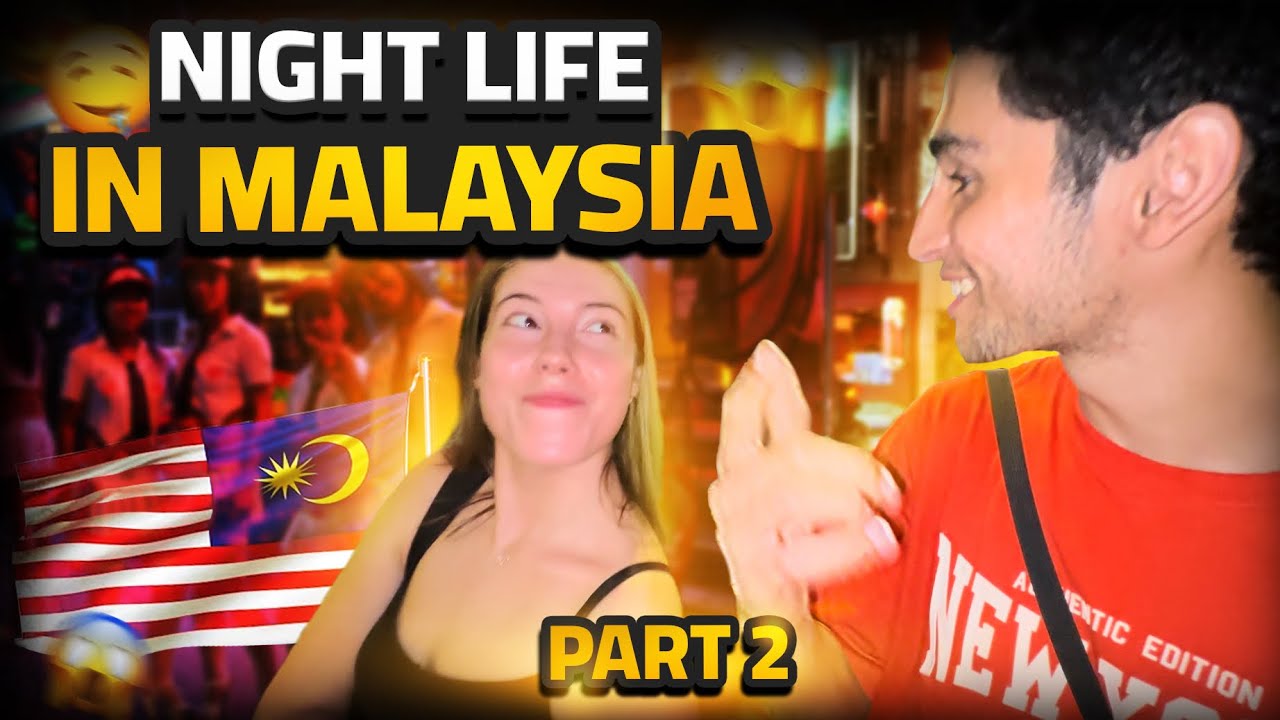 НОЧНАЯ ЖИЗНЬ В МАЛАЙЗИИ ЧАСТЬ 2 | Ночная жизнь в Малайзии Часть 2 🇲🇾