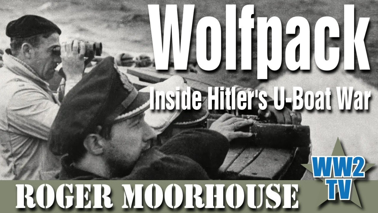 Wolfpack: Inside Hitler's U-Boat War