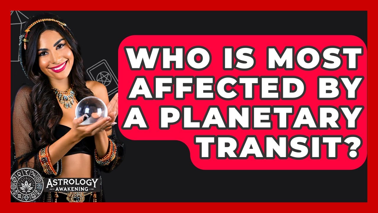 Who Is Most Affected by a Planetary Transit? - Astrology Awakening