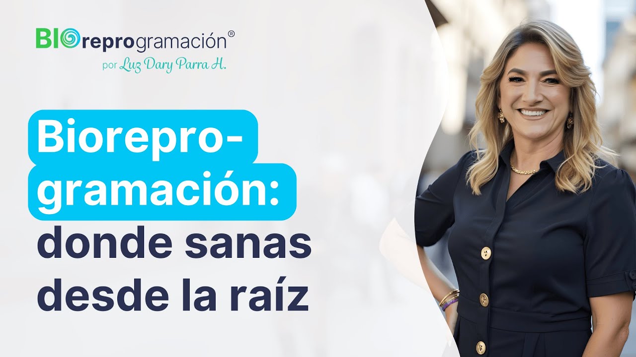 Bienvenida al canal de Bioreprogramaci&oacute;n - Luz Dary Parra Hoyos