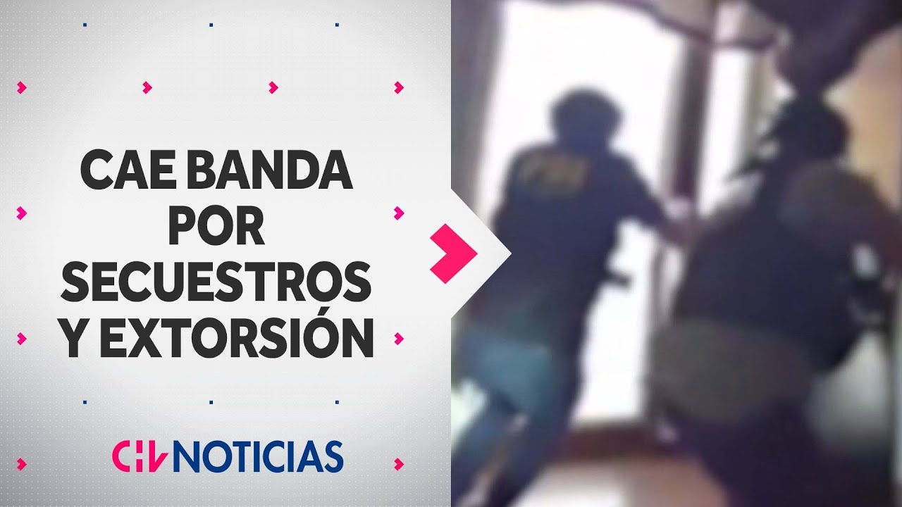 Capturan a cinco extranjeros y una chilena por dos secuestros: Extorsionaban a familia de v&iacute;ctimas
