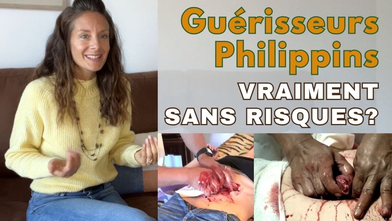 Guérisseurs Philippins : vraiment sans risques ? | Mon expérience (1/3)