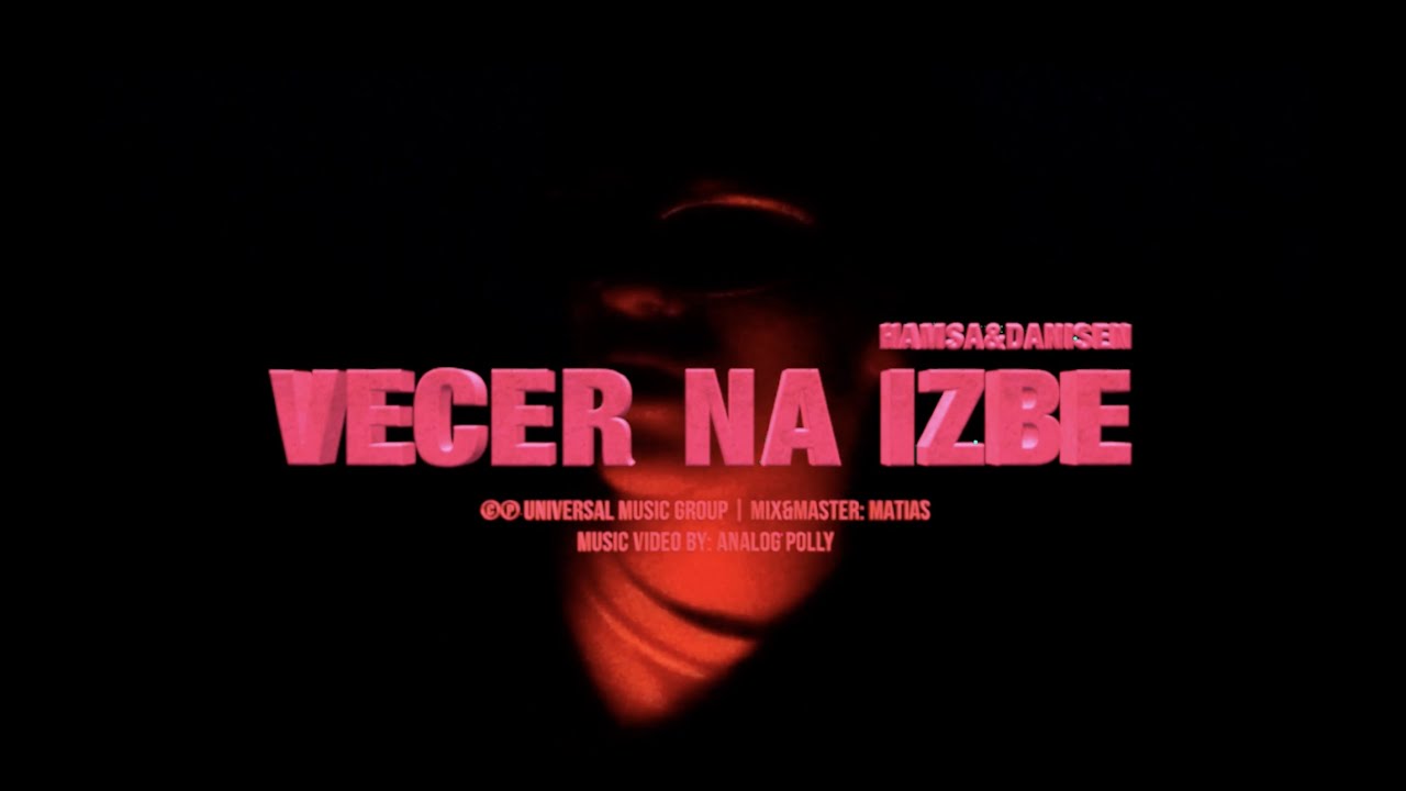 HAMSA & Danisen - Večer Na Izbe (Official Music Video)