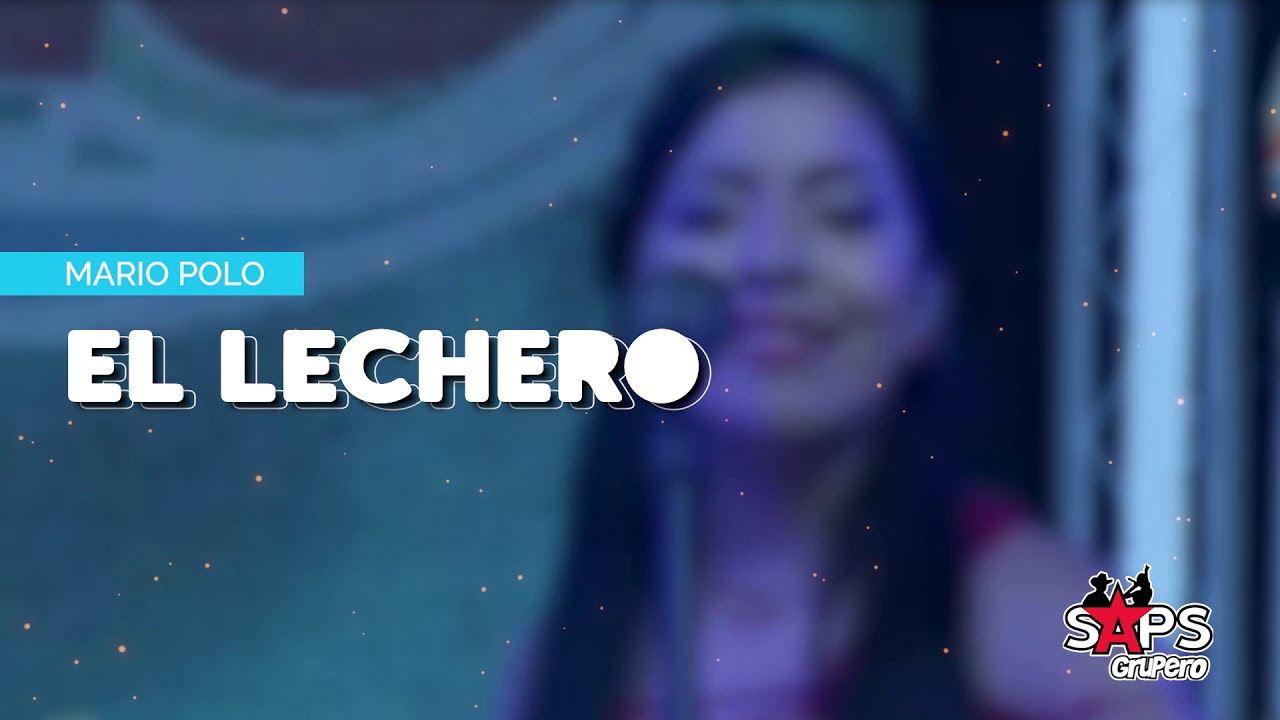 Mario Polo - El Lechero (Video Lyric)