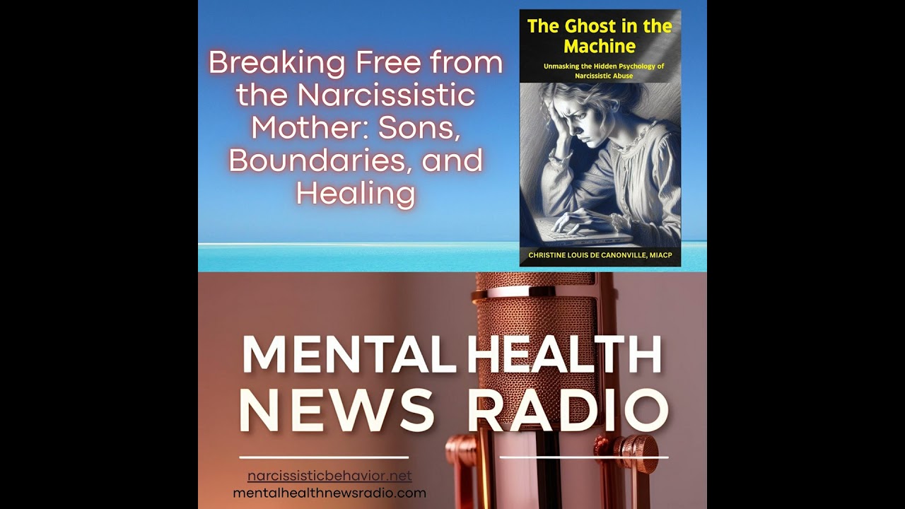 Breaking Free from the Narcissistic Mother: Sons, Boundaries, and Healing