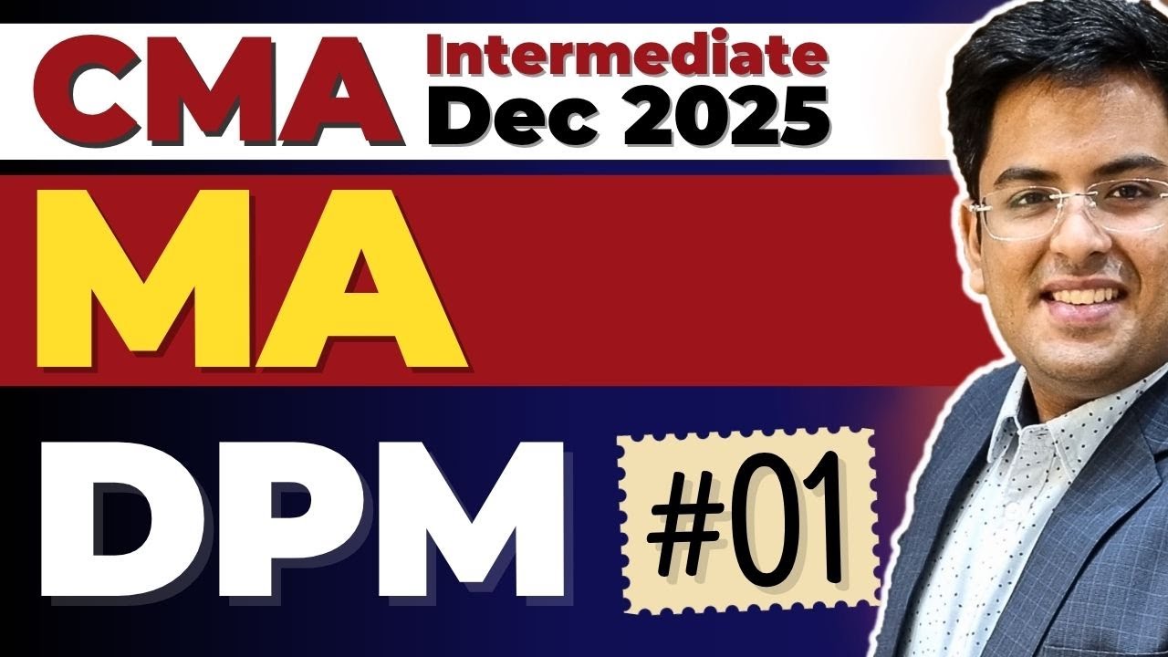 CMA Intermediate MANAGEMENT ACCOUNTING | Dec (2025) | Practice Session - 1 | Gourav Kabra