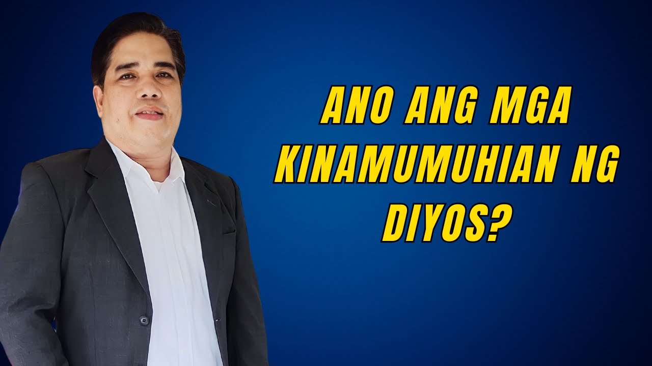 ANO ANG MGA KINAMUMUHIAN NG DIYOS? I PASTOR RON YEPES