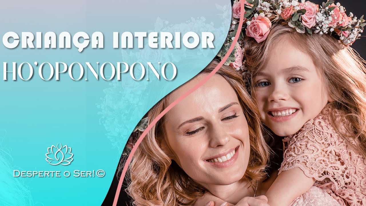 CONEXÃO E CURA DA CRIANÇA INTERIOR COM HO'OPONOPONO | VERSÃO ESTENDIDA COM SOLFEGGIO 417HZ