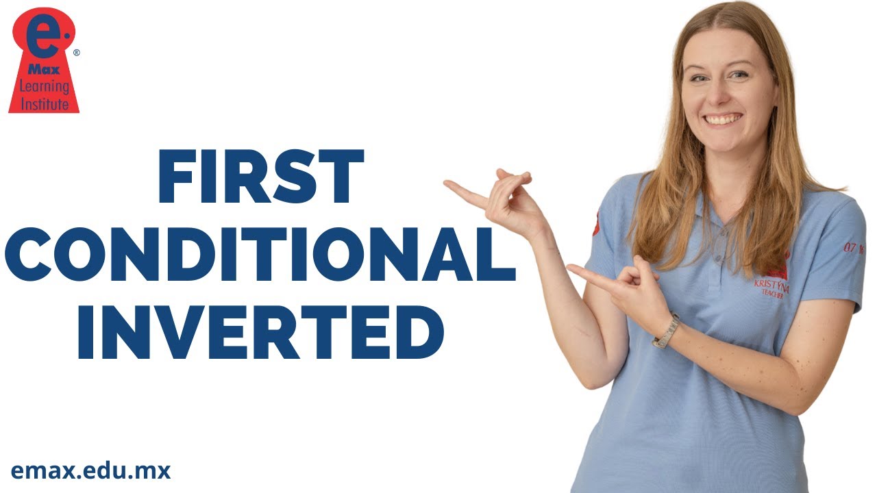 First conditional inverted - Una manera diferente de formular el primer condicional.