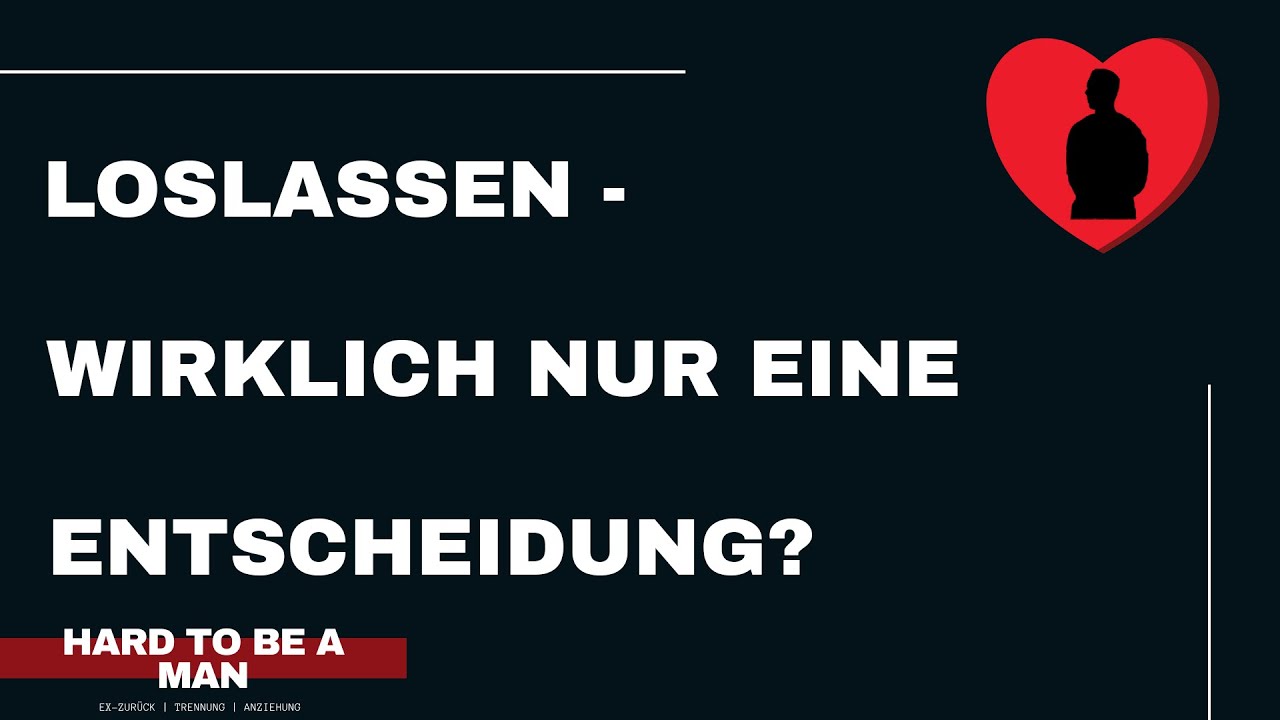 Loslassen - Wirklich nur eine Entscheidung?
