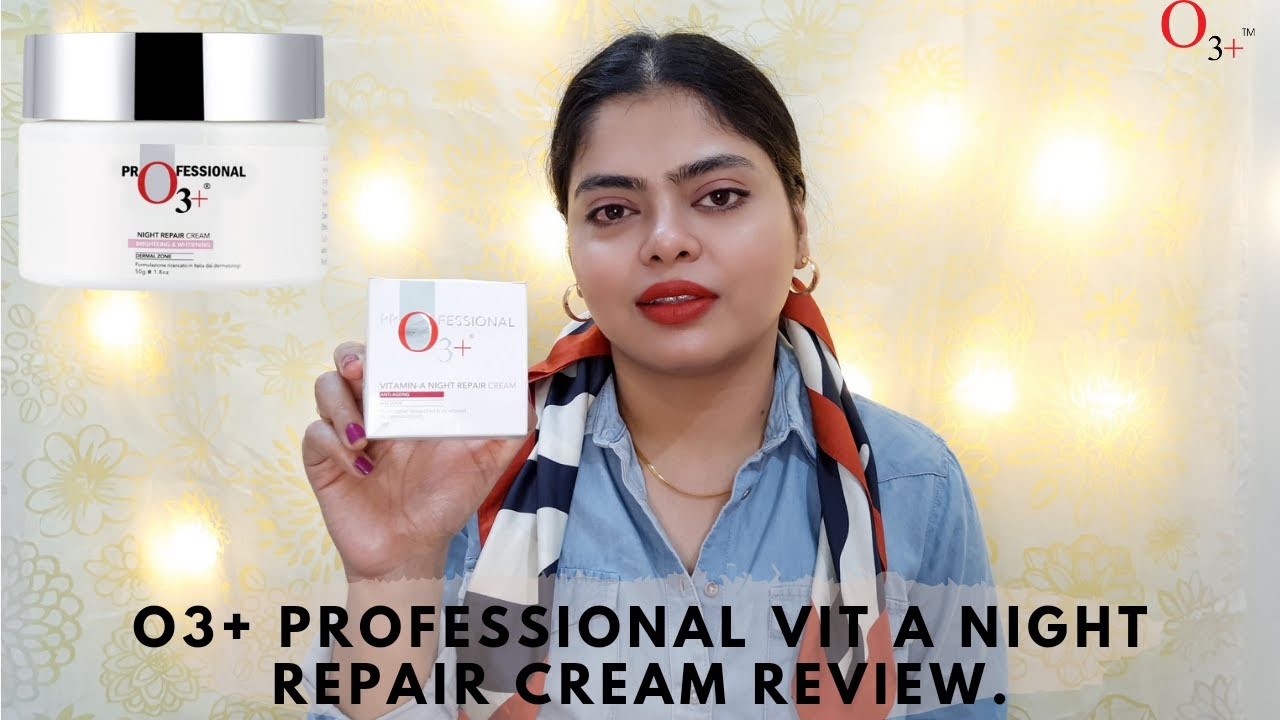 O3+ PROFESSIONAL VIT A NIGHT REPAIR CREAM REVIEW | Meenakshi Pujari