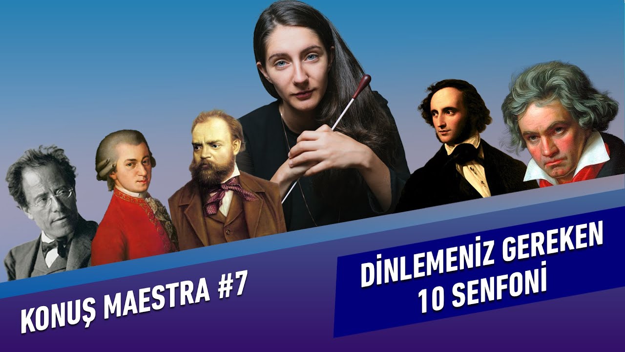 Dinlemeniz Gereken 10 Senfoni | Konuş Maestra #7