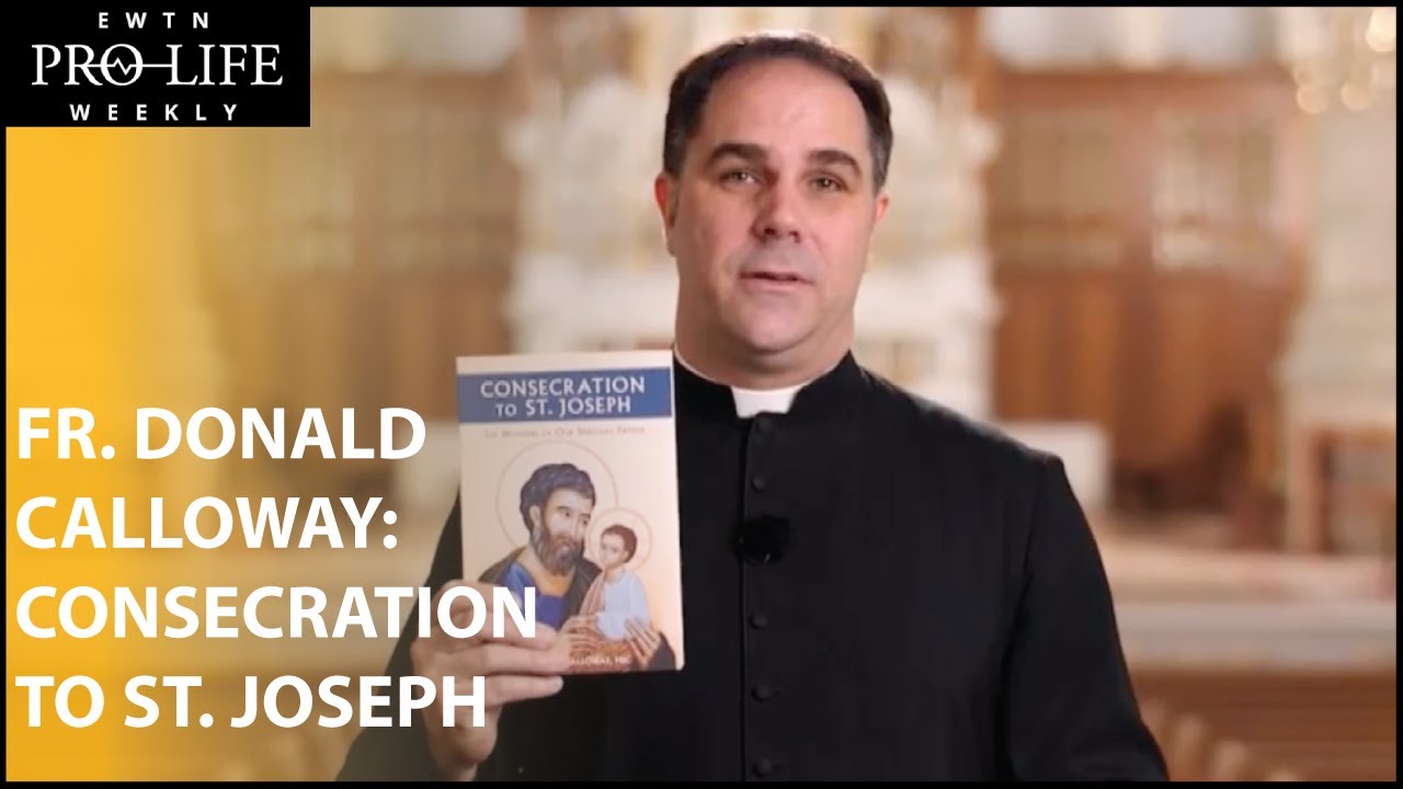 Fr. Donald Calloway Discusses ‘Consecration to St. Joseph’ and Importance for the Pro-Life Movement