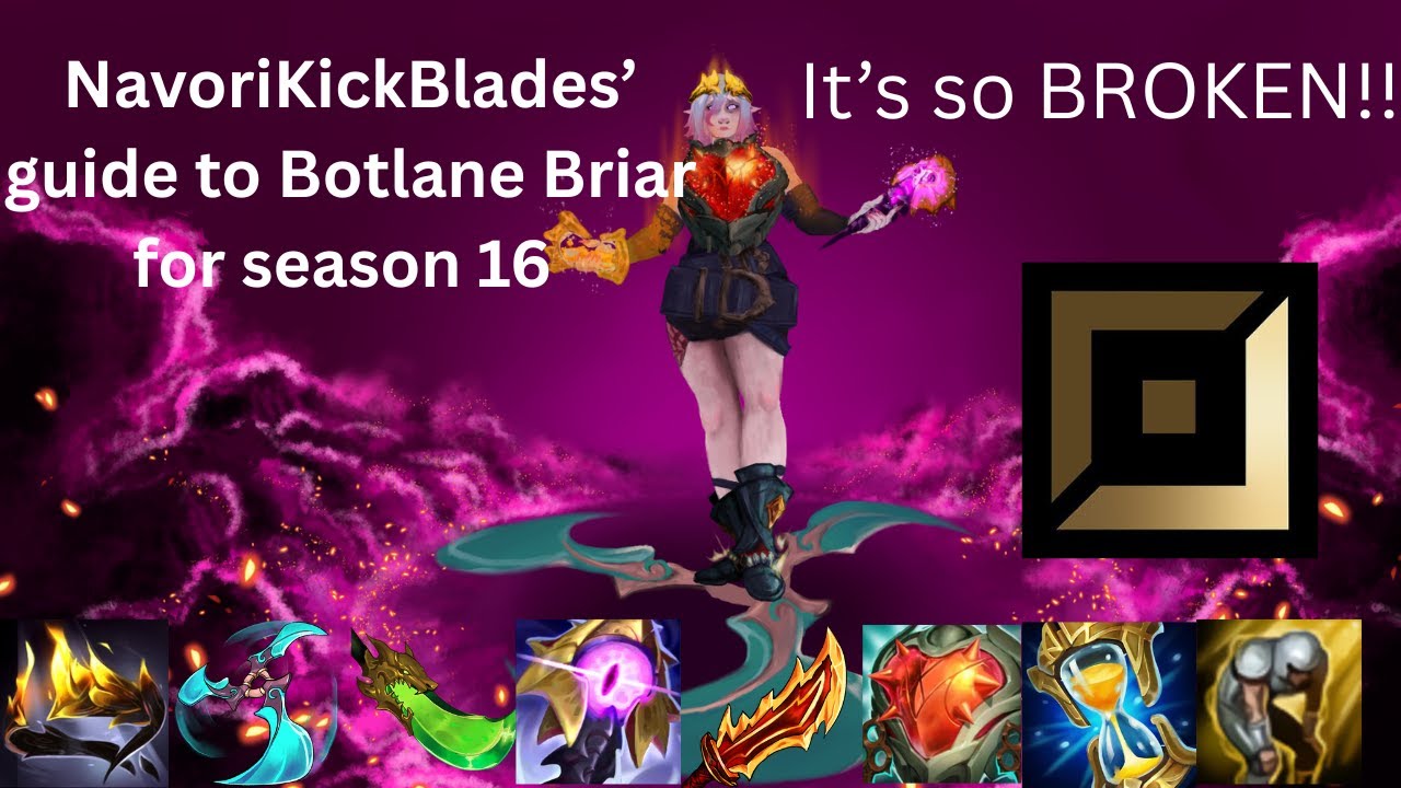 BRIAR BOTLANE IS SO BROKEN IN SEASON 16 -  Full Guide (free LP printer)