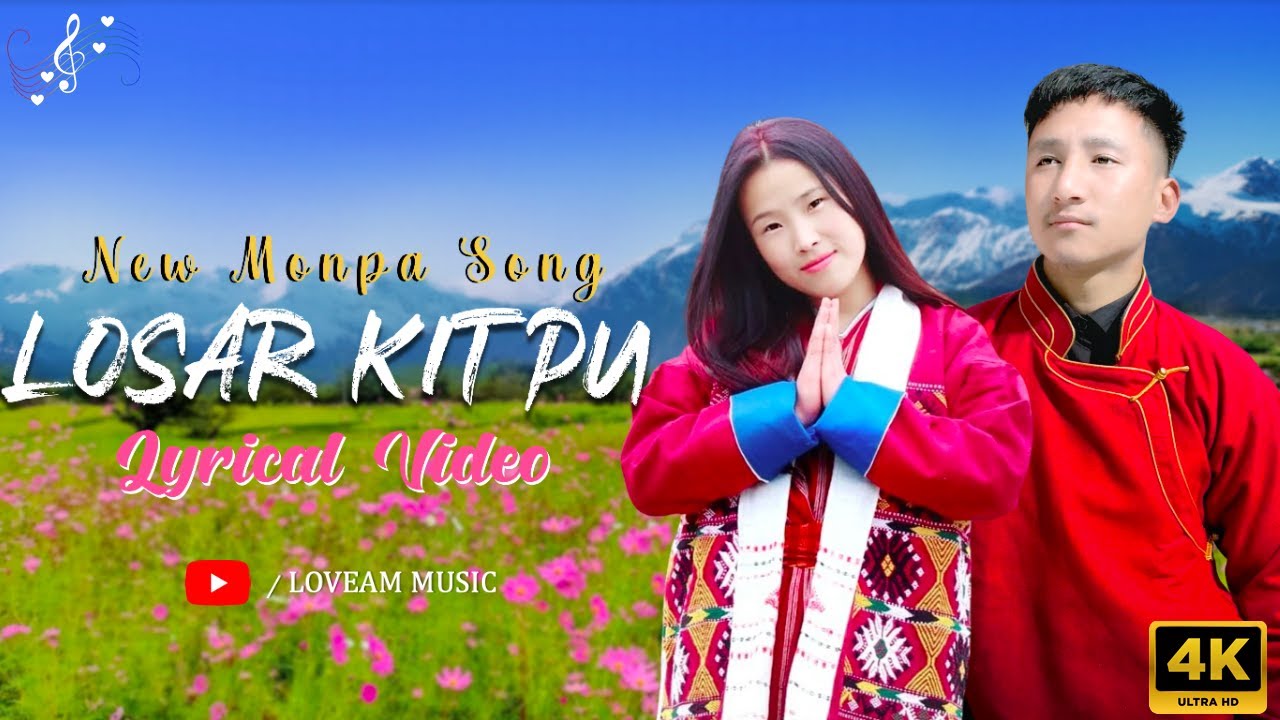 Losar Kitpu - New Monpa Losar Song 2025 - Phuba C Ring, Zima Lhamo, Loveam Music, #monpa #losar