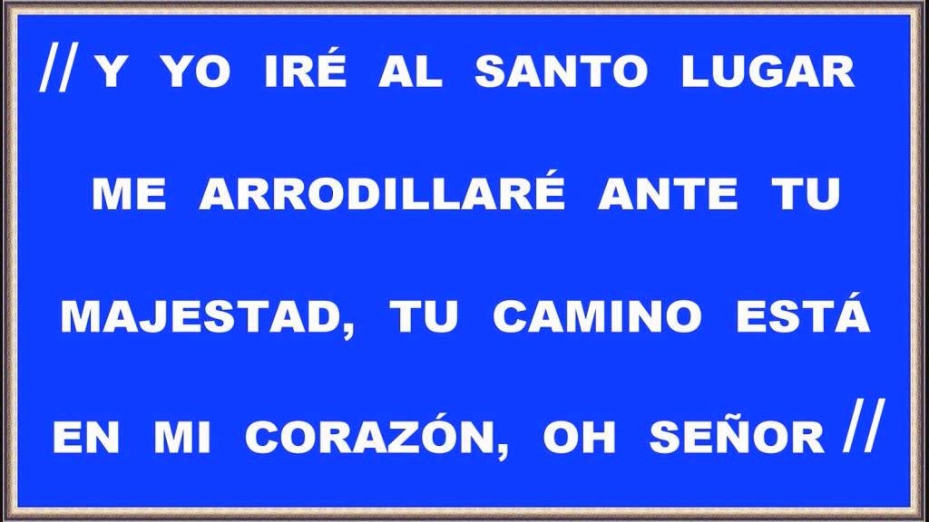 Y YO IRÉ AL SANTO LUGAR (Rey de reyes)