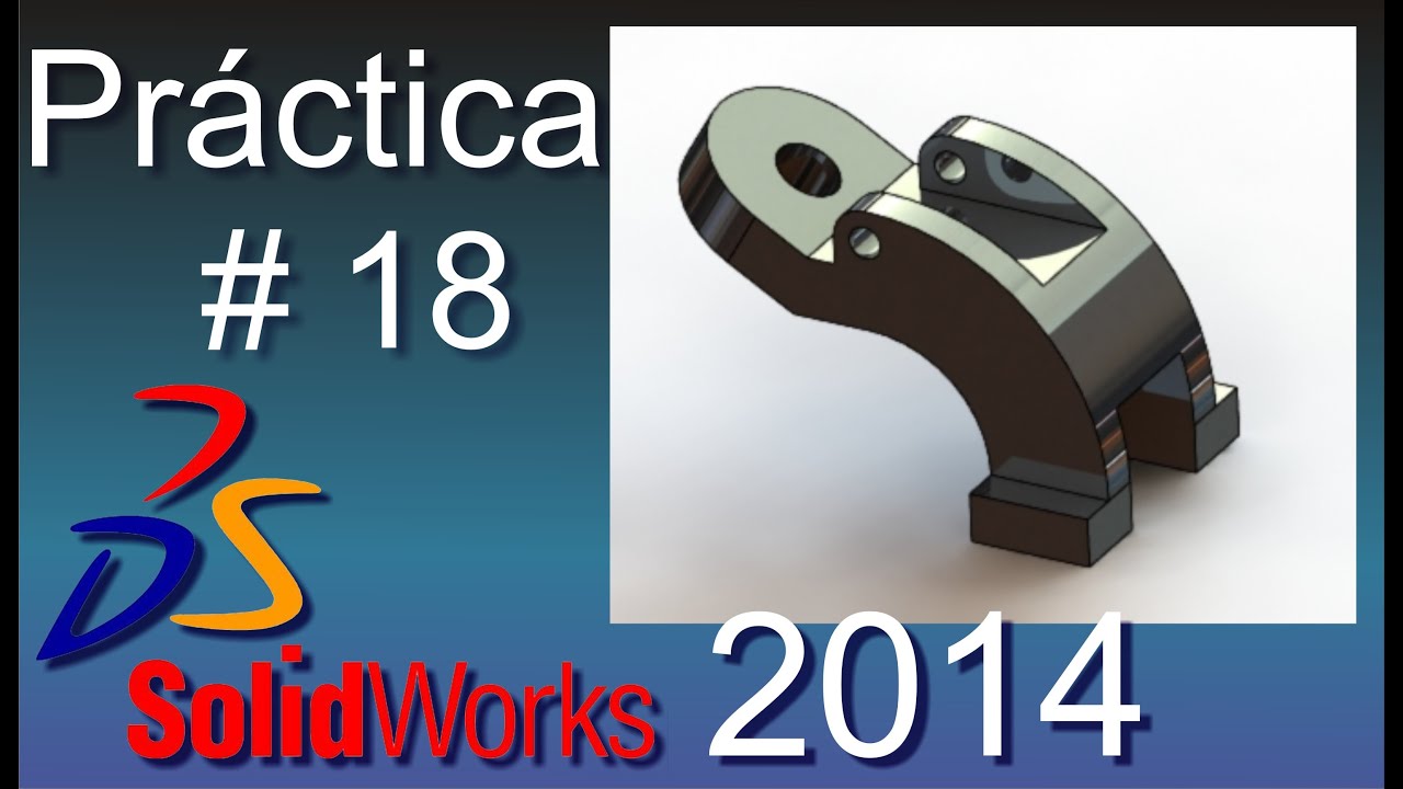 Tutorial Para Solidworks 2014 Práctica #18 (soporte arqueado)