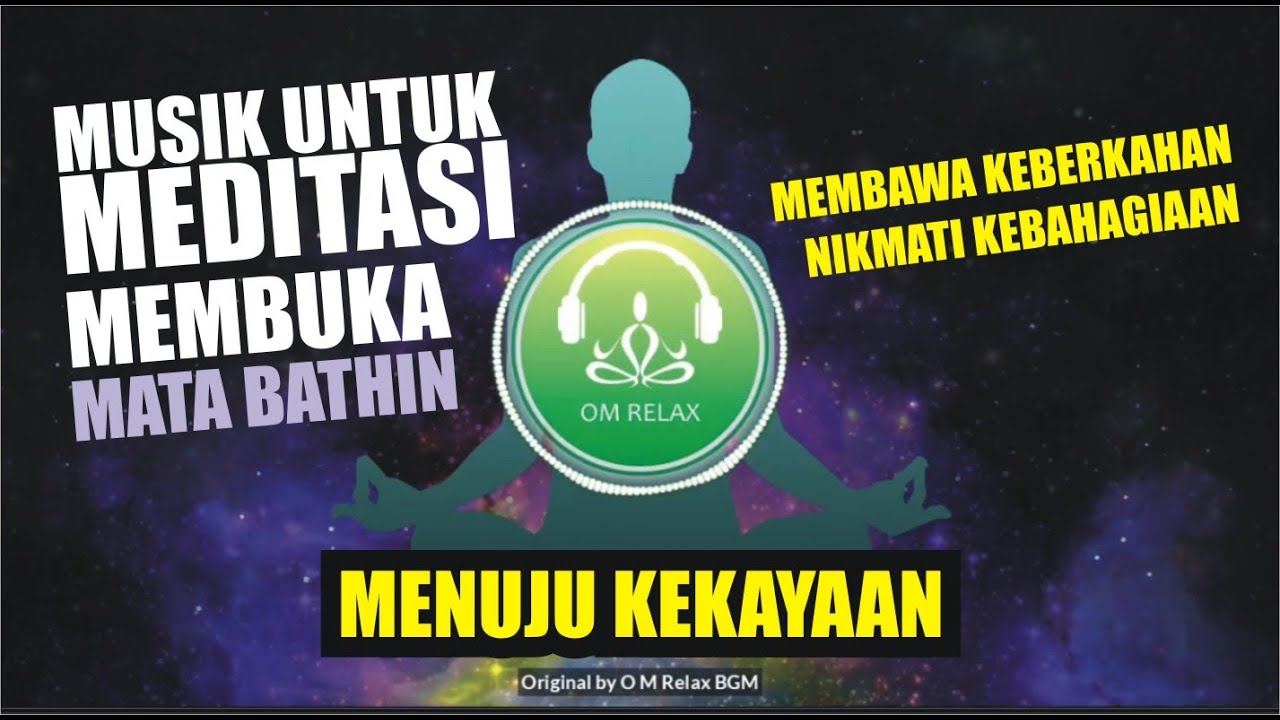 Musik Meditasi Membuka Mata Bathin, Lakukan di tempat yang Sunyi , Membawa Keberkahan, Nikmati Damai