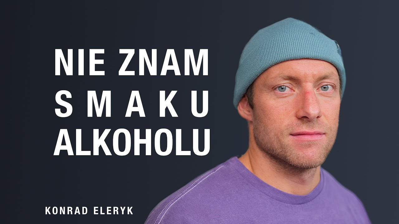 Konrad Eleryk: nigdy nie piłem alkoholu ani kawy