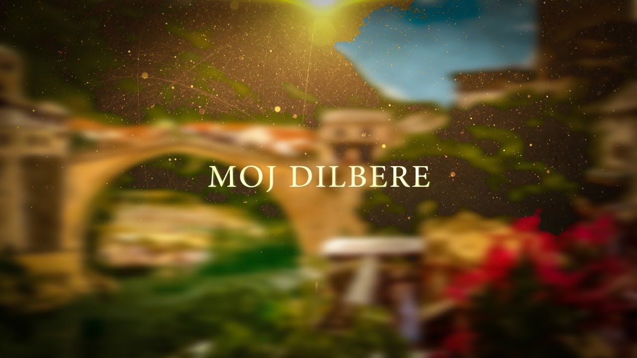 Moj Dilbere - Bosnian Song