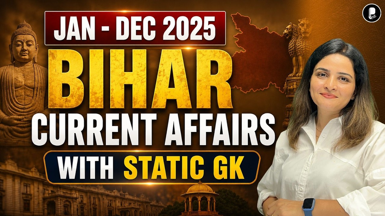 Bihar Current Affairs 2025 | Complete Revision with Static GK | 72nd BPCS Prelims & Mains | Bihar SI