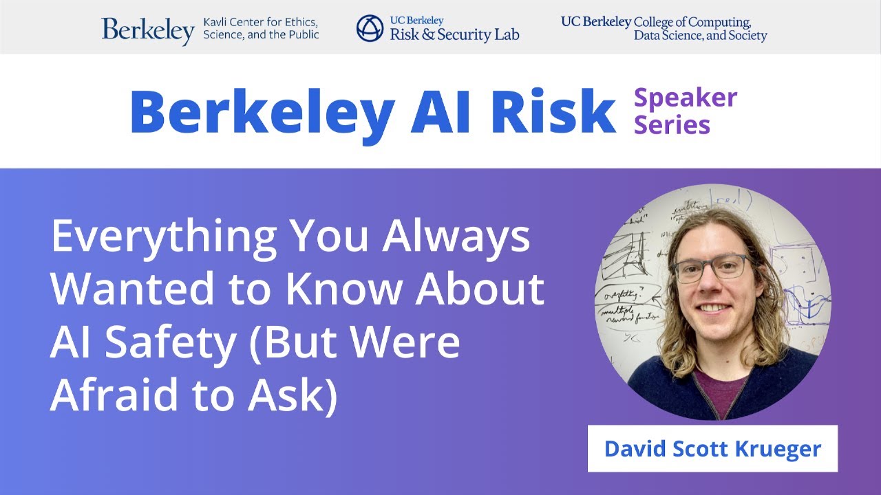 David Krueger | Everything You Always Wanted to Know About AI Safety (But Were Afraid to Ask)