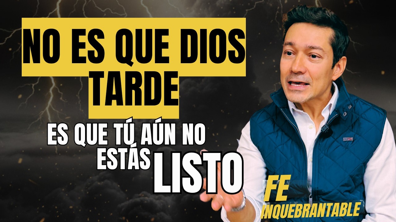 No es que Dios tarde… es que tú aún no estás listo