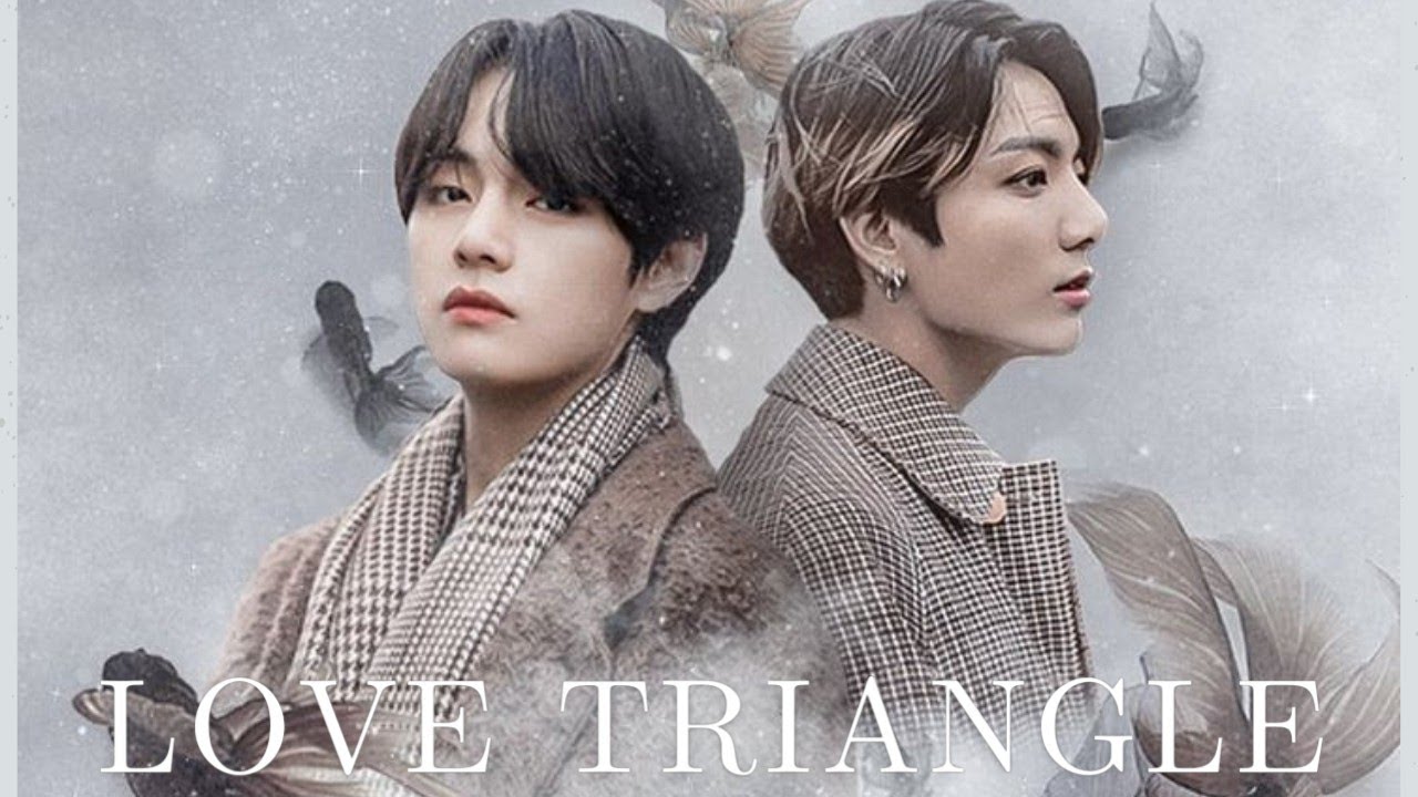 LOVE TRIANGLE ( Taehyung..ft..Jungkook ff) Oneshot